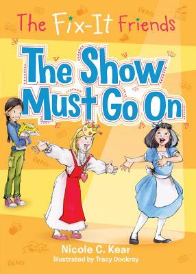 Show Must Go on by Nicole C. Kear