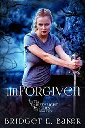 unForgiven by Bridget E. Baker