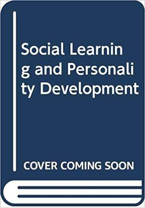 Social Learning And Personality Development by Albert Bandura, Richard H. Walters