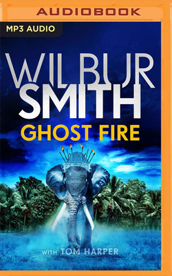 Ghost Fire by Wilbur Smith