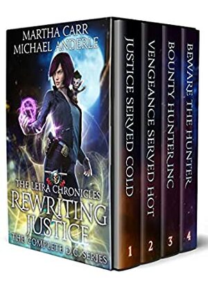 Rewriting Justice: The Complete D.C. Series: Justice Served Cold, Vengeance Served Hot, Bounty Hunter Inc, Beware The Hunter by Michael Anderle, Martha Carr