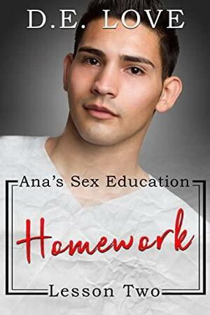 Homework - Ana's Sex Education - Lesson Two by D.E. Love