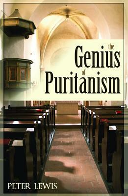 The Genius of Puritanism by Peter Lewis
