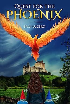 Quest for the Phoenix by Erin Lucero