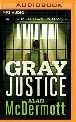 Gray Justice by Alan McDermott