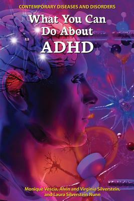 What You Can Do about ADHD by Monique Vescia