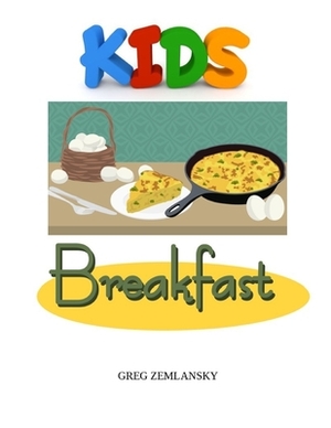 KIDS Breakfast by Greg Zemlansky