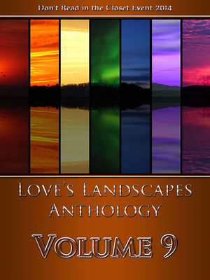 Love's Landscapes Anthology Volume 9 by Tali Spencer, D.C. Williams, Megan Erickson, Vanessa North, Ash Jay, Tia Fielding, Ofelia Gränd, Sassy Lane, Claire Davis, C. Dallas Floyd, Thianna D., Vicktor Alexander, Alexa Milne