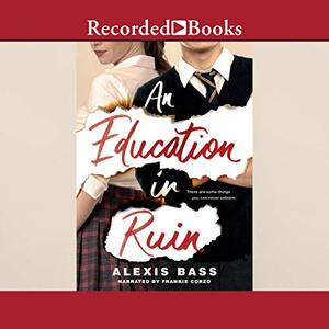 An Education In Ruin  by Alexis Bass