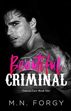 Beautiful Criminal by M.N. Forgy