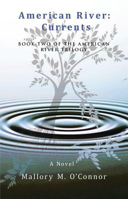American River: Currents: Book Two of the American River Trilogy by Mallory M. O'Connor