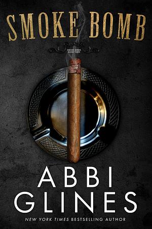 Smoke Bomb by Abbi Glines