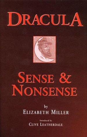 Dracula: Sense & Nonsense by Elizabeth Russell Miller, Elizabeth Russell Miller