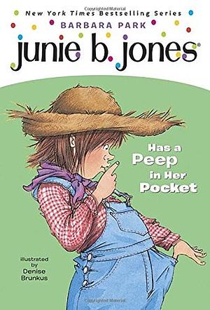 Junie B. Jones Has a Peep in Her Pocket by Barbara Park