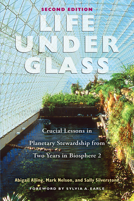 Life Under Glass by Mark Nelson, Abigail Alling, Sally Silverstone