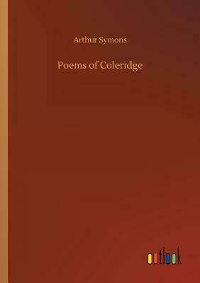 Poems of Coleridge by Arthur Symons