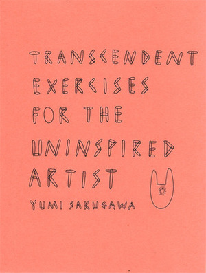 Transcendent Exercises for the Uninspired Artist by Yumi Sakugawa