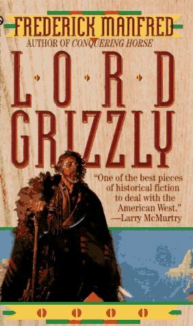 Lord Grizzly by Frederick Manfred