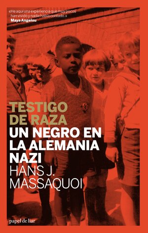 Testigo de raza: Un negro en la Alemania nazi by Hans J. Massaquoi