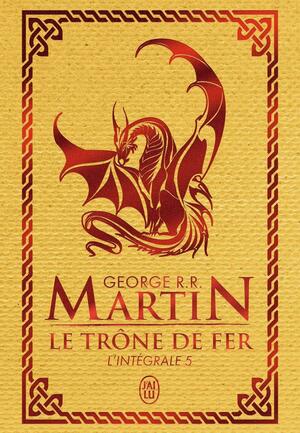 Le Trône de Fer, L'intégrale Tome 5 by George R.R. Martin