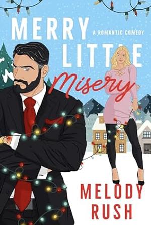 Merry Little Misery by Melody Rush