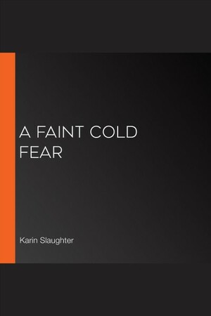 A Faint Cold Fear by Karin Slaughter