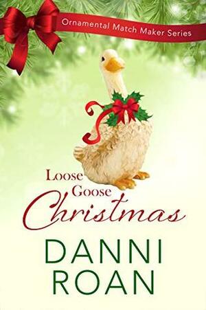 Loose Goose Christmas by Danni Roan