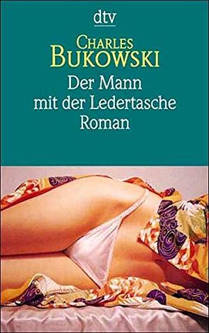 Der Mann mit der Ledertasche by Charles Bukowski, Hans Hermann