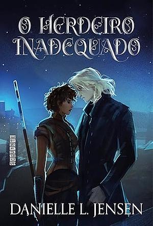 O herdeiro inadequado by Danielle L. Jensen