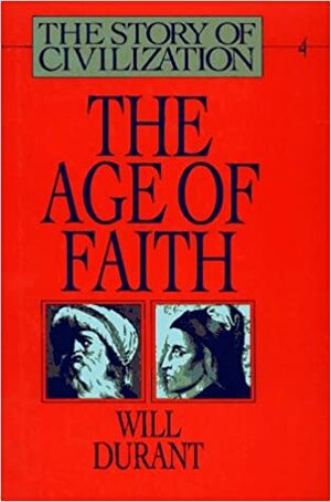 The Age of Faith by Will Durant