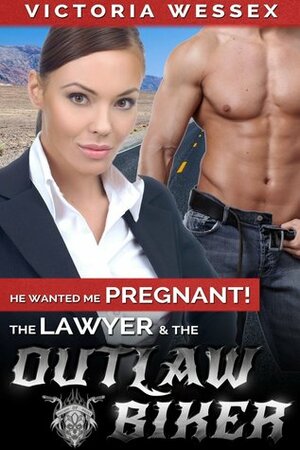 The Lawyer and the Outlaw Biker by Victoria Wessex