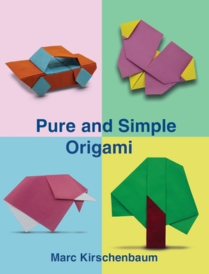Pure and Simple Origami by Marc Kirschenbaum