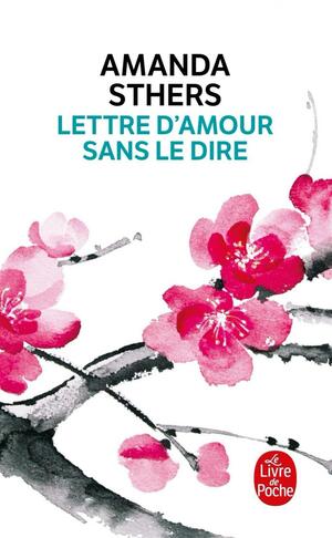 Lettre d'amour sans le dire by Amanda Sthers