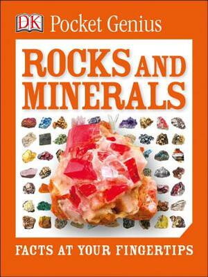 Pocket Genius: Rocks and Minerals: Facts at Your Fingertips by D.K. Publishing
