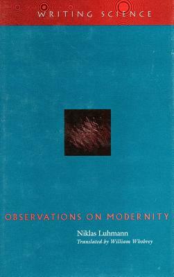 Observations on Modernity by Niklas Luhmann