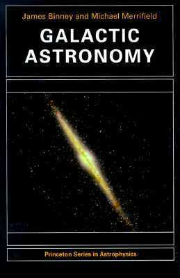 Galactic Astronomy by James Binney, Michael Merrifield