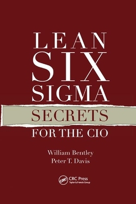 Lean Six Sigma Secrets for the CIO by Peter T. Davis, William Bentley