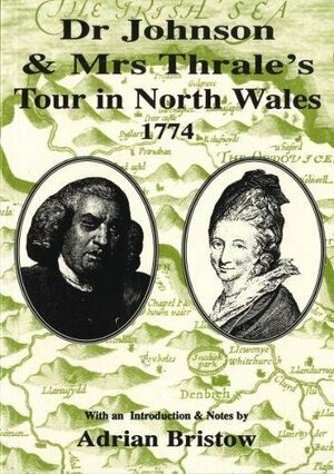 Dr Johnson & Mrs Thrale's Tour in North Wales 1774 by Samuel Johnson