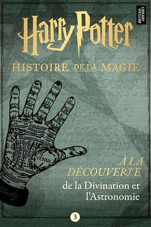 À la découverte de la Divination et l'Astronomie  by J.K. Rowling, Pottermore Publishing