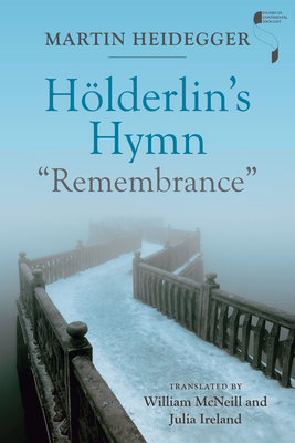 Hölderlin's Hymn "remembrance" by Martin Heidegger