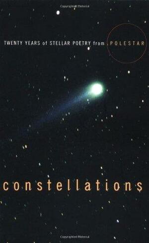 Constellations: Twenty Years of Stellar Poetry from Polestar by Polestar Book Publishers Staff, Michelle Benjamin