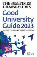 The Times Good University Guide 2023: Where to Go and What to Study by Zoe Thomas, Times Books