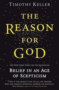 The Reason for God: Belief in an Age of Skepticism by Timothy Keller