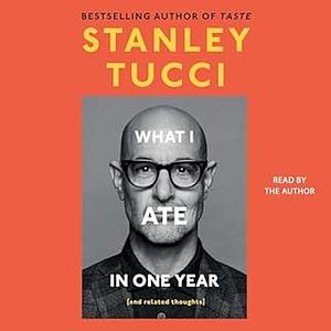 What I ate in one Year  by Stanley Tucci