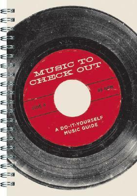 Music to Check Out: A Do-It-Yourself Music Guide by Imagineering Company, Jason Munn