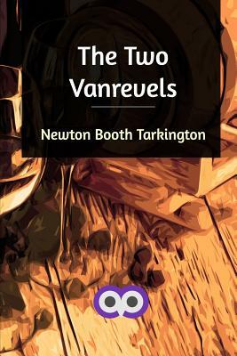 The Two Vanrevels by Booth Tarkington