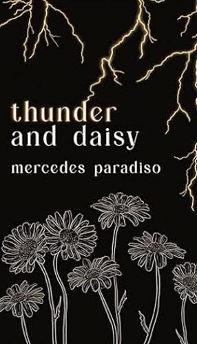 Thunder and Daisy by Mercedes Paradiso