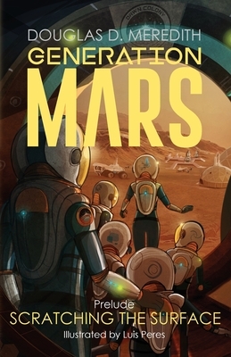 Scratching the Surface: Generation Mars, Prelude by Douglas D. Meredith