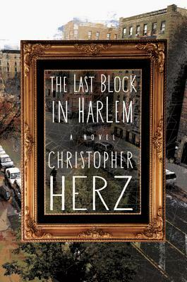 The Last Block in Harlem by Christopher Herz