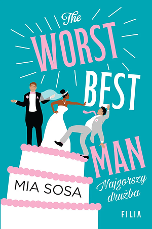 The Worst Best Man. Najgorszy drużba by Mia Sosa